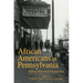 African Americans in Pennsylvania: Shifting Historical Perspectives