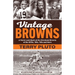 Vintage Browns: A Warm Look Back at the Cleveland Browns of the 1970s, '80s, '90s and More