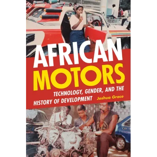 African Motors: Technology, Gender, and the History of Development