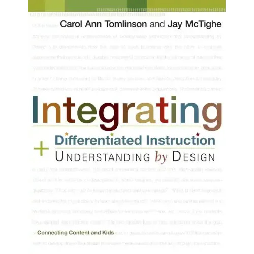 Integrating Differentiated Instruction and Understanding by Design: Connecting Content and Kids