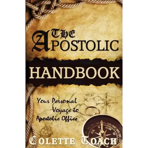 The Apostolic Handbook: Your Personal Voyage to Apostolic Office