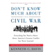 Don't Know Much About(r) the Civil War: Everything You Need to Know about America's Greatest Conflict But Never Learned