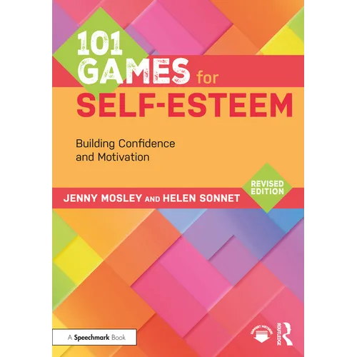 101 Games for Self-Esteem: Building Confidence and Motivation