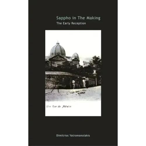 Sappho in the Making: The Early Reception