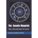 The Cosmic Blueprint: Your Life and How To Live It