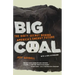 Big Coal: The Dirty Secret Behind America's Energy Future