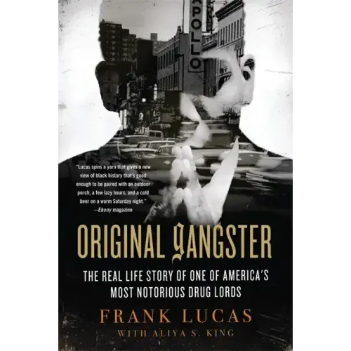 Original Gangster: The Real Life Story of One of America's Most Notorious Drug Lords