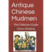 Antique Chinese Mudmen: The Collectors Guide