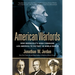 American Warlords: How Roosevelt's High Command Led America to Victory in World War II