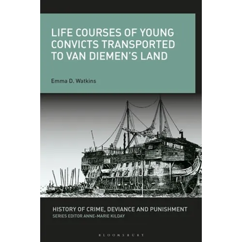 Life Courses of Young Convicts Transported to Van Diemen's Land