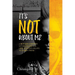 It's Not about Me