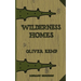 Wilderness Homes (Legacy Edition): A Classic Manual On Log Cabin Lifestyle, Construction, And Furnishing