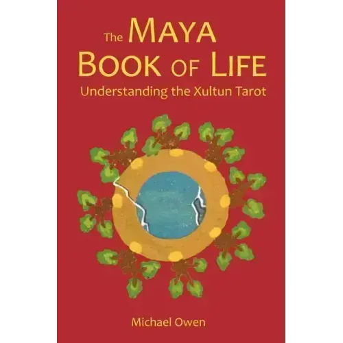 The Maya Book of Life: Understanding the Xultun Tarot