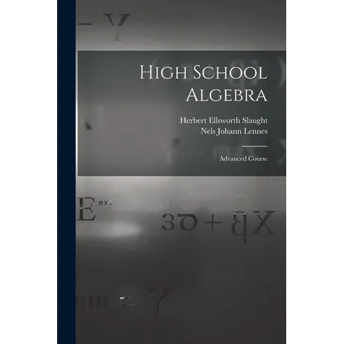 High School Algebra: Advanced Course