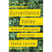 Surveillance Valley: The Secret Military History of the Internet
