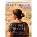 I've Been Thinking . . .: Reflections, Prayers, and Meditations for a Meaningful Life