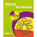 Alexa for Seniors in Easy Steps