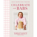 Celebrate with Babs: Holiday Recipes & Family Traditions