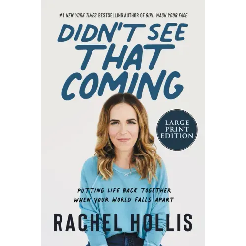 Didn't See That Coming: Putting Life Back Together When Your World Falls Apart