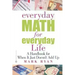 Everyday Math for Everyday Life: A Handbook for When It Just Doesn't Add Up