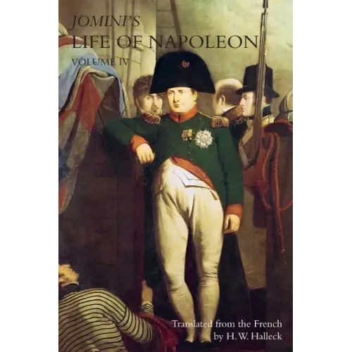 JOMINI's LIFE OF NAPOLEON: Volume 4