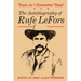Facts as I Remember Them: The Autobiography of Rufe LeFors
