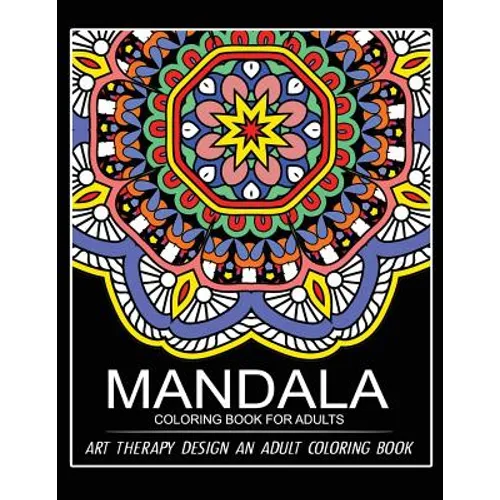 Mandala Coloring Book for Adults: Art Therapy Design An Adult coloring Book