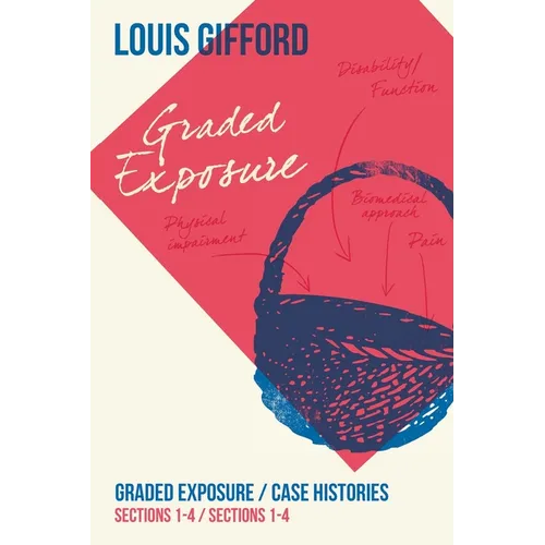 Louis Gifford Aches and Pains Book Three: Graded Exposure Sections 1-4 Case Histories Sections 1-4