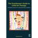 The Practitioner's Guide to Child Art Therapy: Fostering Creativity and Relational Growth