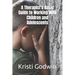 A Therapist's Basic Guide to Working With Children and Adolescents