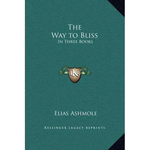 The Way to Bliss: In Three Books