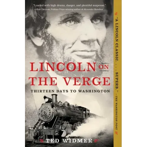 Lincoln on the Verge: Thirteen Days to Washington