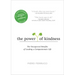The Power of Kindness: The Unexpected Benefits of Leading a Compassionate Life