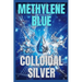 Methylene Blue & Colloidal Silver: Benefits and Applications