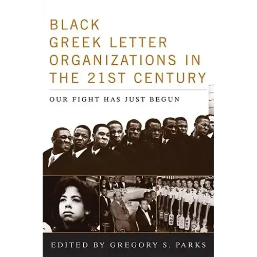 Black Greek-letter Organizations in the Twenty-First Century: Our Fight Has Just Begun
