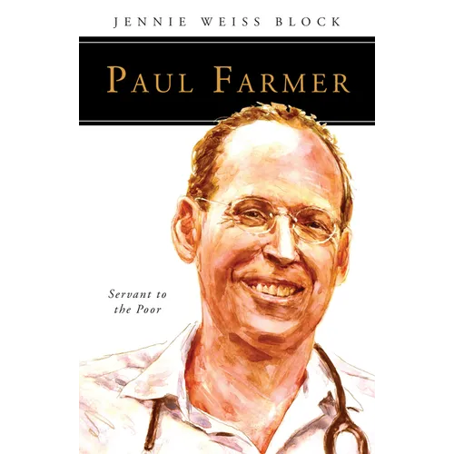 Paul Farmer: Servant to the Poor