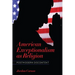American Exceptionalism as Religion: Postmodern Discontent