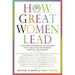 How Great Women Lead: A Mother-Daughter Adventure Into the Lives of Women Shaping the World