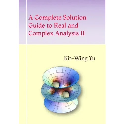 A Complete Solution Guide to Real and Complex Analysis II