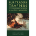 Fur Traders, Trappers, and Mountain Men of the Upper Missouri
