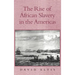The Rise of African Slavery in the Americas