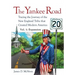The Yankee Road: Tracing the Journey of the New England Tribe that Created Modern America, Vol. 1: Expansion