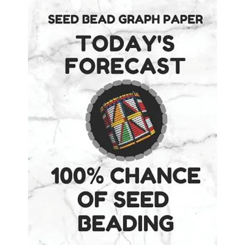 Seed Bead Graph Paper: Book for Designing Seed Beading Patterns, 8.5 by 11 Inches, Large Size, Funny Forecast White Cover