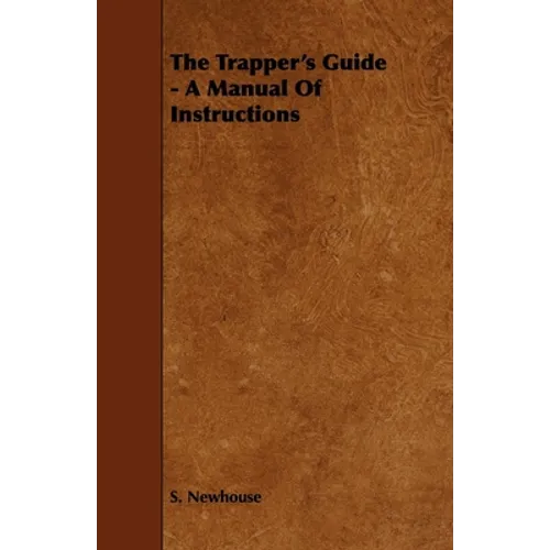 The Trapper's Guide - A Manual of Instructions