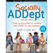 Socially Addept: Teaching Social Skills to Children with Adhd, LD, and Asperger's