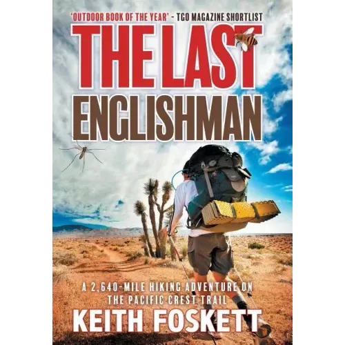 The Last Englishman: A Thru-Hiking Adventure on the Pacific Crest Trail