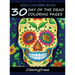 Adult Coloring Book: 30 Day Of The Dead Coloring Pages, Día De Los Muertos