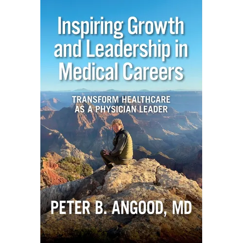 Inspiring Growth and Leadership in Medical Careers: Transform Healthcare as a Physician Leader