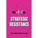 The Art of Strategic Resistance
