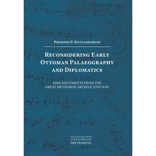 Reconsidering Early Ottoman Palaeography and Diplomatics